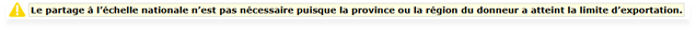 Le partage a l'échelle nationale n'est pas nécessaire puiseque la province ou la région du donneur a atteint la limite d'exportation.